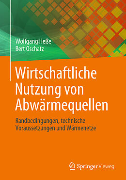 Kartonierter Einband Wirtschaftliche Nutzung von Abwärmequellen von Wolfgang Heße, Bert Oschatz