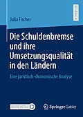 E-Book (pdf) Die Schuldenbremse und ihre Umsetzungsqualität in den Ländern von Julia Fischer