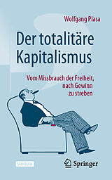Kartonierter Einband Der totalitäre Kapitalismus von Wolfgang Plasa