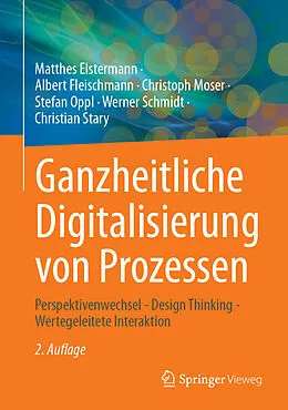 E-Book (pdf) Ganzheitliche Digitalisierung von Prozessen von Matthes Elstermann, Albert Fleischmann, Christoph Moser