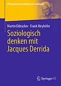 E-Book (pdf) Soziologisch denken mit Jacques Derrida von Martin Eldracher, Frank Meyhöfer