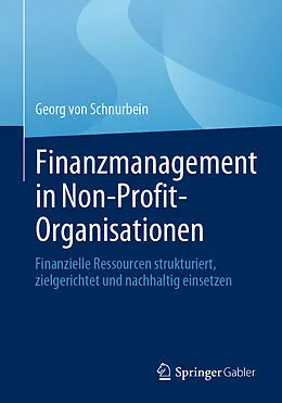 E-Book (pdf) Finanzmanagement in Non-Profit-Organisationen von Georg von Schnurbein