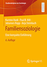 Kartonierter Einband Familiensoziologie von Karsten Hank, Paul B. Hill, Johannes Kopp