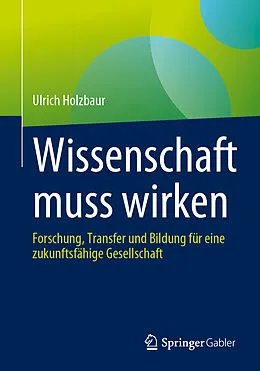 E-Book (pdf) Wissenschaft muss wirken von Ulrich Holzbaur