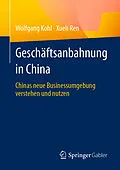 E-Book (pdf) Geschäftsanbahnung in China von Wolfgang Kohl, Xueli Ren