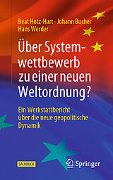 Kartonierter Einband Über Systemwettbewerb zu einer neuen Weltordnung? von Beat Hotz-Hart, Johann Bucher, Hans Werder