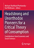 E-Book (pdf) Headstrong and Unorthodox Pioneers for a Critical Theory of Consumption von 
