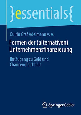 E-Book (pdf) Formen der (alternativen) Unternehmensfinanzierung von Quirin Graf Adelmann v. A.