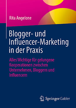 Kartonierter Einband Blogger- und Influencer-Marketing in der Praxis von Rita Angelone