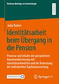 E-Book (pdf) Identitätsarbeit beim Übergang in die Pension von Julia Reiner
