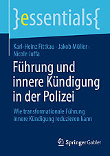 Kartonierter Einband Führung und innere Kündigung in der Polizei von Karl-Heinz Fittkau, Jakob Müller, Nicole Juffa