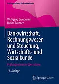 E-Book (pdf) Bankwirtschaft, Rechnungswesen und Steuerung, Wirtschafts- und Sozialkunde von Wolfgang Grundmann, Rudolf Rathner