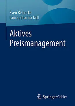 E-Book (pdf) Aktives Preismanagement von Sven Reinecke, Laura Johanna Noll