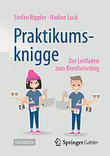 Kartonierter Einband Praktikumsknigge von Stefan Rippler, Nadine Luck