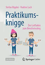 Kartonierter Einband Praktikumsknigge von Stefan Rippler, Nadine Luck