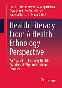 Couverture cartonnée Health Literacy From A Health Ethnology Perspective de Uwe H. Bittlingmayer, Zeynep Islertas, Diana Sahrai