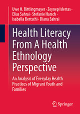 eBook (pdf) Health Literacy From A Health Ethnology Perspective de Uwe H. Bittlingmayer, Zeynep Islertas, Elias Sahrai