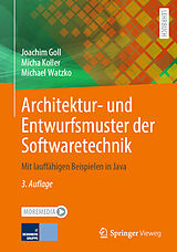 E-Book (pdf) Architektur- und Entwurfsmuster der Softwaretechnik von Joachim Goll, Micha Koller, Michael Watzko