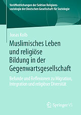 Kartonierter Einband Muslimisches Leben und religiöse Bildung in der Gegenwartsgesellschaft von Jonas Kolb