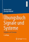 E-Book (pdf) Übungsbuch Signale und Systeme von Bernhard Rieß, Christoph Wallraff
