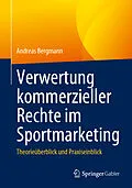 E-Book (pdf) Verwertung kommerzieller Rechte im Sportmarketing von Andreas Bergmann