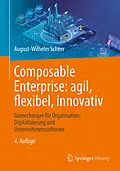 E-Book (pdf) Composable Enterprise: agil, flexibel, innovativ von August-Wilhelm Scheer
