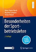 E-Book (pdf) Besonderheiten der Sportbetriebslehre von Heinz-Dieter Horch, Manfred Schubert, Stefan Walzel
