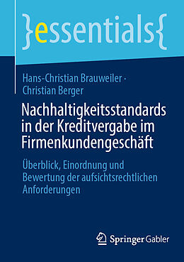 Kartonierter Einband Nachhaltigkeitsstandards in der Kreditvergabe im Firmenkundengeschäft von Hans-Christian Brauweiler, Christian Berger