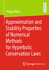 E-Book (pdf) Approximation and Stability Properties of Numerical Methods for Hyperbolic Conservation Laws von Philipp Öffner