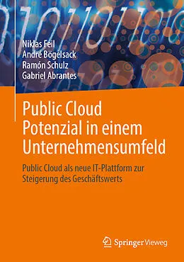 E-Book (pdf) Public Cloud Potenzial in einem Unternehmensumfeld von Niklas Feil, André Bögelsack, Ramón Schulz
