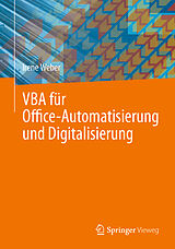 Kartonierter Einband VBA für Office-Automatisierung und Digitalisierung von Irene Weber