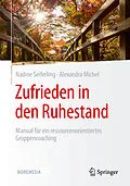 E-Book (pdf) Zufrieden in den Ruhestand von Nadine Seiferling, Alexandra Michel