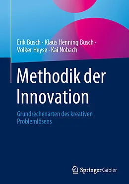 E-Book (pdf) Methodik der Innovation von Erik Busch, Klaus Henning Busch, Volker Heyse