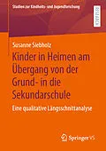 E-Book (pdf) Kinder in Heimen am Übergang von der Grund- in die Sekundarschule von Susanne Siebholz