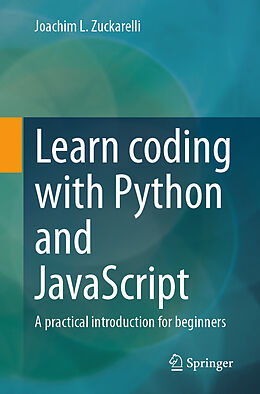 Couverture cartonnée Learn coding with Python and JavaScript de Joachim L. Zuckarelli