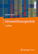 Kartonierter Einband Schienenfahrzeugtechnik von Joachim Ihme