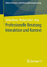 E-Book (pdf) Professionelle Beratung: Interaktion und Kontext von 