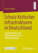 E-Book (pdf) Schutz Kritischer Infrastrukturen in Deutschland von Eva K. Platzer