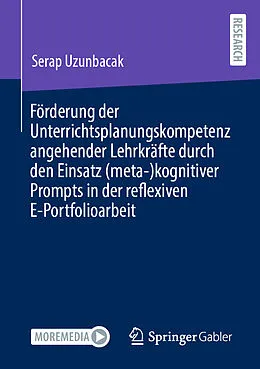 E-Book (pdf) Förderung der Unterrichtsplanungskompetenz angehender Lehrkräfte durch den Einsatz (meta-)kognitiver Prompts in der reflexiven E-Portfolioarbeit von Serap Uzunbacak