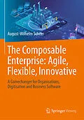 E-Book (pdf) The Composable Enterprise: Agile, Flexible, Innovative von August-Wilhelm Scheer