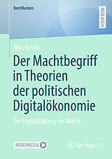 E-Book (pdf) Der Machtbegriff in Theorien der politischen Digitalökonomie von Silas Ketels