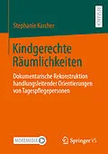 E-Book (pdf) Kindgerechte Räumlichkeiten von Stephanie Karcher