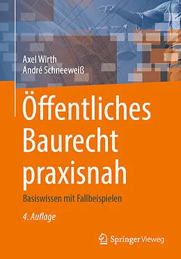 E-Book (pdf) Öffentliches Baurecht praxisnah von Axel Wirth, André Schneeweiß