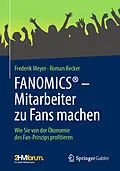 E-Book (pdf) FANOMICS®  Mitarbeiter zu Fans machen von Frederik Meyer, Roman Becker