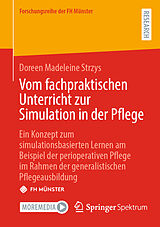 E-Book (pdf) Vom fachpraktischen Unterricht zur Simulation in der Pflege von Doreen Madeleine Strzys