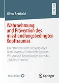 E-Book (pdf) Wahrnehmung und Prävention des misshandlungsbedingten Kopftraumas von Oliver Berthold