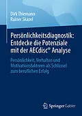 E-Book (pdf) Persönlichkeitsdiagnostik: Entdecke die Potenziale mit der AECdisc® Analyse von Dirk Thiemann, Rainer Skazel