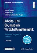 E-Book (pdf) Arbeits- und Übungsbuch Wirtschaftsmathematik von Bernd Luderer, Uwe Würker, Cornelia Kalkschmid-Paape