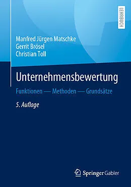 E-Book (pdf) Unternehmensbewertung von Manfred Jürgen Matschke, Gerrit Brösel, Christian Toll