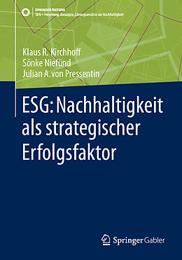 E-Book (pdf) ESG: Nachhaltigkeit als strategischer Erfolgsfaktor von Klaus Rainer Kirchhoff, Sönke Niefünd, Julian A. von Pressentin